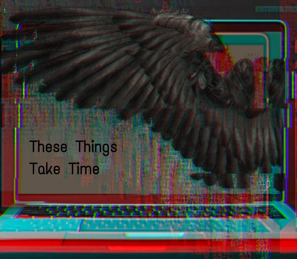 13: These Things Take Time